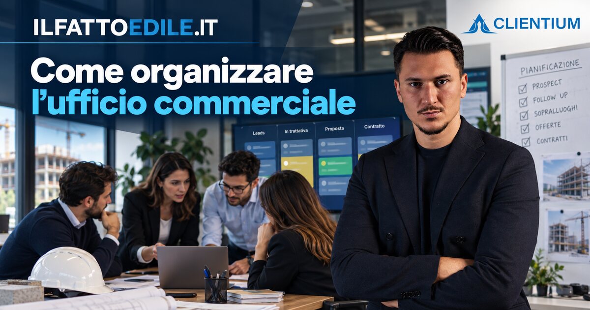L’ufficio commerciale che non c’è: come organizzare le vendite in una PMI edile o impiantistica